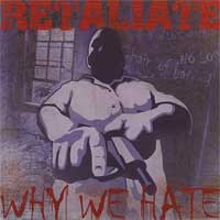 Retaliate - Why We Hate